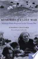 Memories of a lost war : American poetic responses to the Vietnam War /