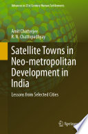 Satellite Towns in Neo-metropolitan Development in India : Lessons from Selected Cities /