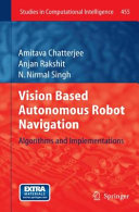 Vision based autonomous robot navigation : algorithms and implementations /