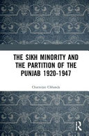 The Sikh minority and the partition of the Punjab,1920-1947 /