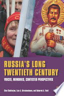 Russia's long twentieth century : voices, memories, contested perspectives /