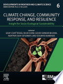 Climate Change, Community Response and Resilience : Insight for Socio-Ecological Sustainability.