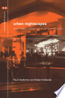 Urban nightscapes : youth cultures, pleasure spaces and corporate power /