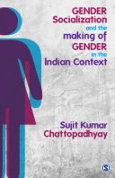 Gender socialization and the making of gender in the Indian context /