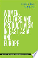 Women, welfare and productivism in East Asia and Europe /