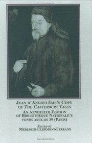 Jean d'Angoulême's copy of The Canterbury tales : an annotated edition of Bibliothèque Nationale's fonds anglais 39 (Paris) /