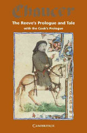 The reeve's prologue & tale with the cook's prologue and the fragment of his tale from the Canterbury tales /