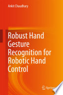 Robust Hand Gesture Recognition for Robotic Hand Control /