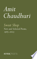 Sweet Shop : new and selected poems, 1985 - 2023 /