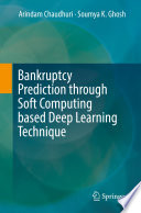 Bankruptcy prediction through soft computing based deep learning technique /