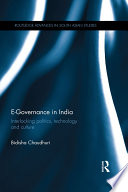 E-governance in India : interlocking politics, technology and culture /
