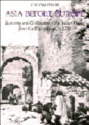 Asia before Europe : economy and civilisation of the Indian Ocean from the rise of Islam to 1750 /