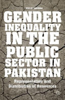 Gender inequality in the public sector in Pakistan : representation and distribution of resources /