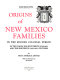 Origins of New Mexico families in the Spanish colonial period : in 2 parts, the seventeenth (1598-1693) and the eighteenth (1693-1821) centuries /