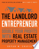 The landlord entrepreneur : double your profits with real estate property management /