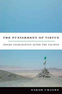 The punishment of virtue : inside Afghanistan after the Taliban /