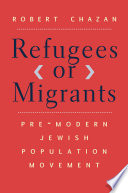 Refugees or migrants : pre-modern Jewish population movement /