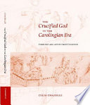 The crucified God in the Carolingian era : theology and art of Christ's passion /