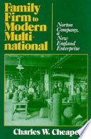 Family firm to modern multinational : Norton Company, a New England enterprise /