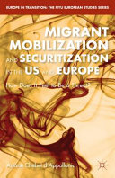 Migrant mobilization and securitization in the US and Europe : how does it feel to be a threat? /