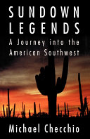 Sundown legends : a journey into the American Southwest /