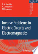 Inverse problems in electric circuits and electromagnetics /