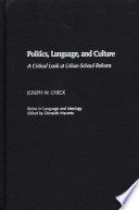 Politics, language, and culture : a critical look at urban school reform /