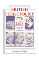 British public policy, 1776-1939 : an economic, social, and political perspective /