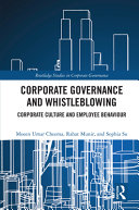 Corporate governance and whistleblowing : corporate culture and employee behaviour /