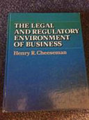 The legal and regulatory environment of business /