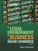 The legal environment of business and online commerce : business ethics, e-commerce, regulatory, and international issues /