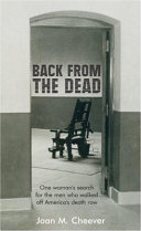 Back from the dead : one woman's search for the men who walked off America's death row /