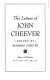 The letters of John Cheever /