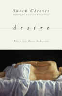 Desire : where sex meets addiction /