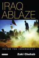 Iraq ablaze : inside the insurgency /