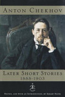 Anton Chekhov : later short stories, 1888-1903 /