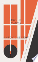 Uncle Vanya : scenes from country life in four acts /
