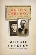 Anton Chekhov : a brother's memoir /