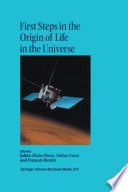First Steps in the Origin of Life in the Universe : Proceedings of the Sixth Trieste Conference on Chemical Evolution Trieste, Italy 18-22 September, 2000 /