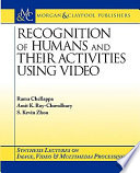 Recognition of humans and their activities using video /
