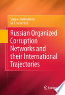Russian organized corruption networks and their international trajectories /