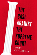 The case against the Supreme Court /