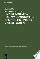 Numerative und Numerativkonstruktionen im Deutschen und im Chinesischen : Eine kontrastiv-typologische Untersuchung /