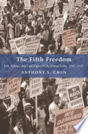 The fifth freedom : jobs, politics, and civil rights in the United States, 1941-1972 /