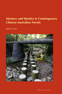 Memory and identity in contemporary Chinese-Australian novels /
