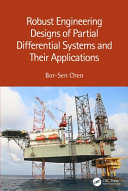 Robust engineering designs of partial differential systems and their applications /