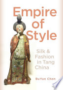 Empire of style : silk and fashion in Tang China /