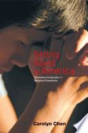 Getting saved in America : Taiwanese immigration and religious experience /