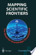 Mapping scientific frontiers : the quest for knowledge visualization /