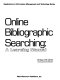 Online bibliographic searching : a learning manual /